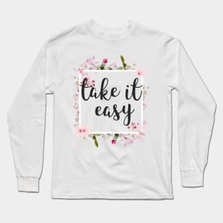 Take it easy, relax Long Sleeve T-Shirt